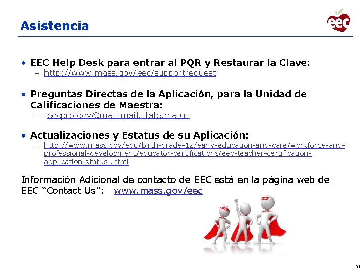 Asistencia • EEC Help Desk para entrar al PQR y Restaurar la Clave: –