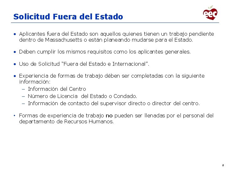 Solicitud Fuera del Estado • Aplicantes fuera del Estado son aquellos quienes tienen un