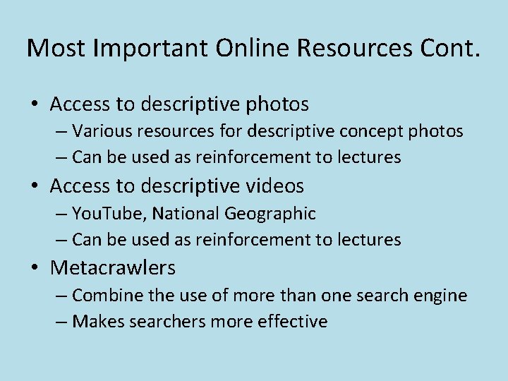 Most Important Online Resources Cont. • Access to descriptive photos – Various resources for
