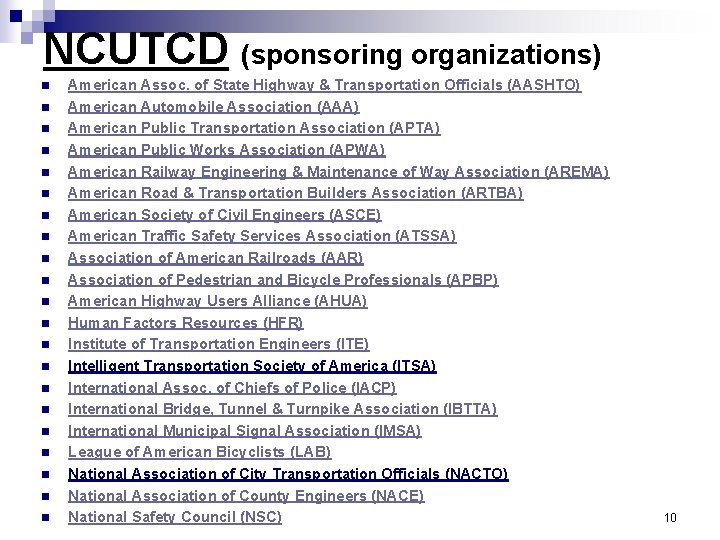 NCUTCD (sponsoring organizations) n n n n n n American Assoc. of State Highway