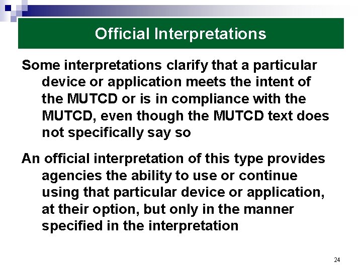 Official Interpretations Some interpretations clarify that a particular device or application meets the intent