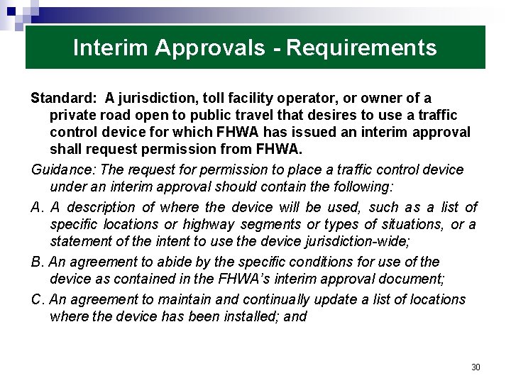 Interim Approvals - Requirements Standard: A jurisdiction, toll facility operator, or owner of a