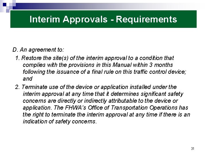 Interim Approvals - Requirements D. An agreement to: 1. Restore the site(s) of the