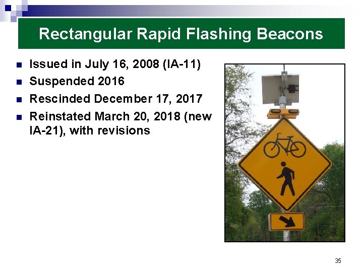 Rectangular Rapid Flashing Beacons n n Issued in July 16, 2008 (IA-11) Suspended 2016