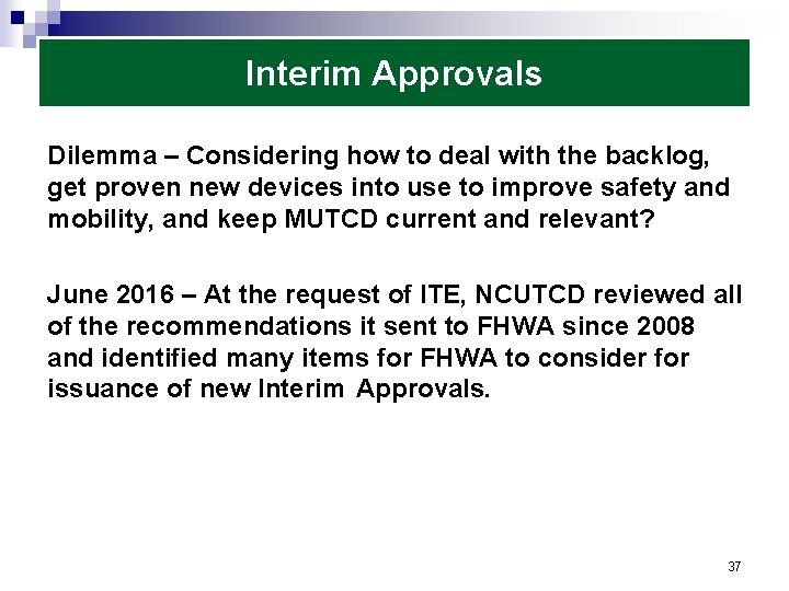 Interim Approvals Dilemma – Considering how to deal with the backlog, get proven new