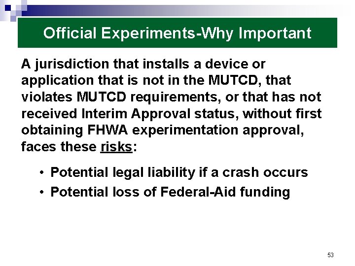 Official Experiments-Why Important A jurisdiction that installs a device or application that is not