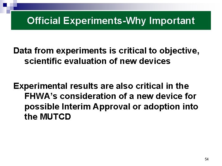 Official Experiments-Why Important Data from experiments is critical to objective, scientific evaluation of new