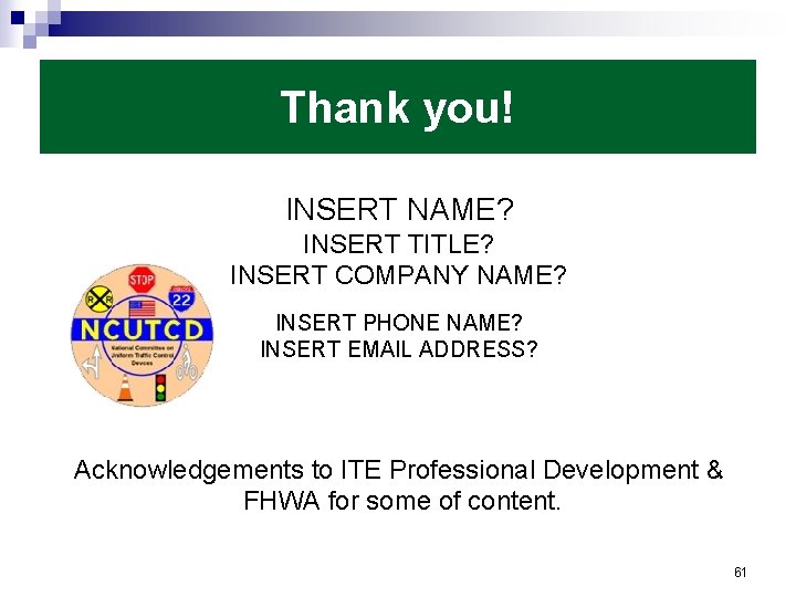 Thank you! INSERT NAME? INSERT TITLE? INSERT COMPANY NAME? INSERT PHONE NAME? INSERT EMAIL