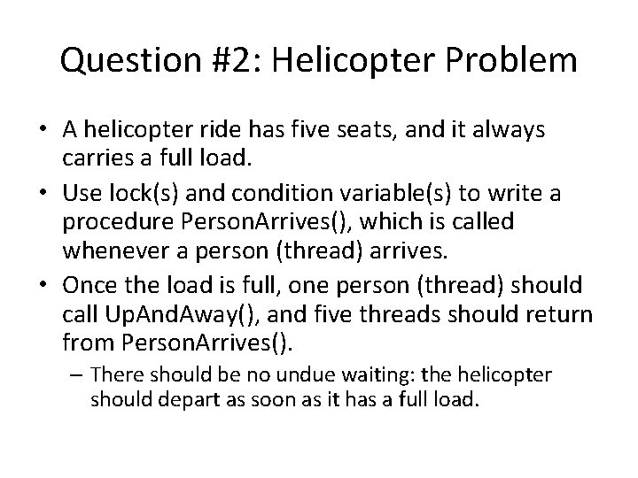 Question #2: Helicopter Problem • A helicopter ride has five seats, and it always Question #2: Helicopter Problem • A helicopter ride has five seats, and it always