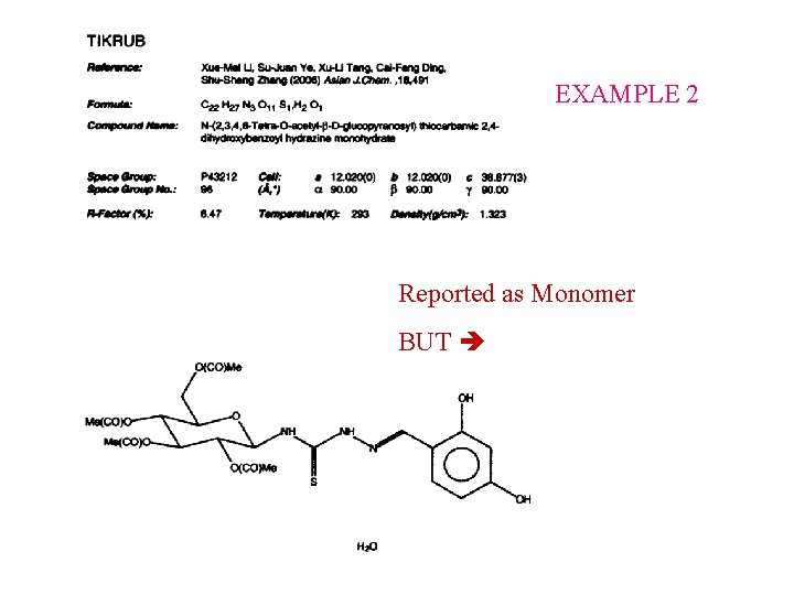 EXAMPLE 2 Reported as Monomer BUT 