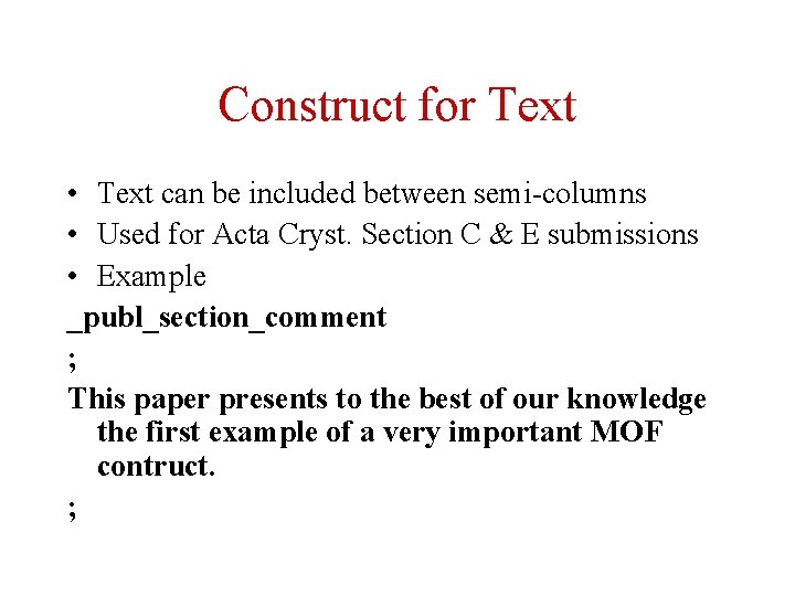 Construct for Text • Text can be included between semi-columns • Used for Acta