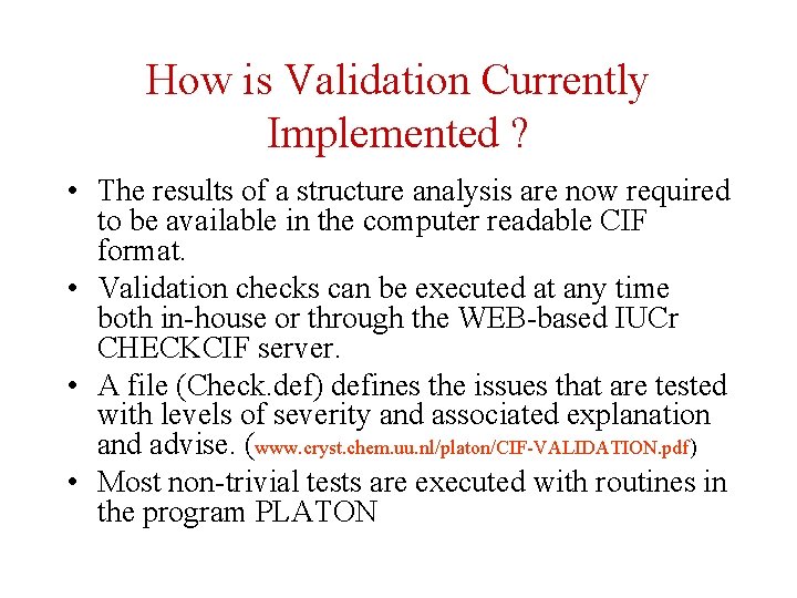 How is Validation Currently Implemented ? • The results of a structure analysis are