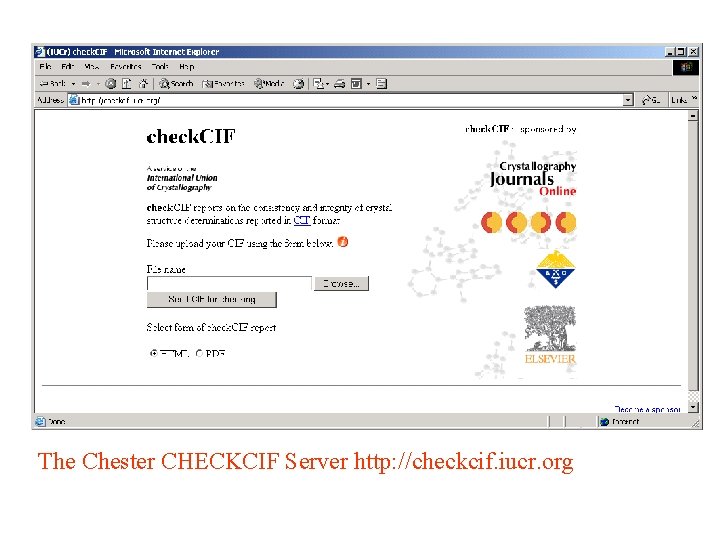 The Chester CHECKCIF Server http: //checkcif. iucr. org 