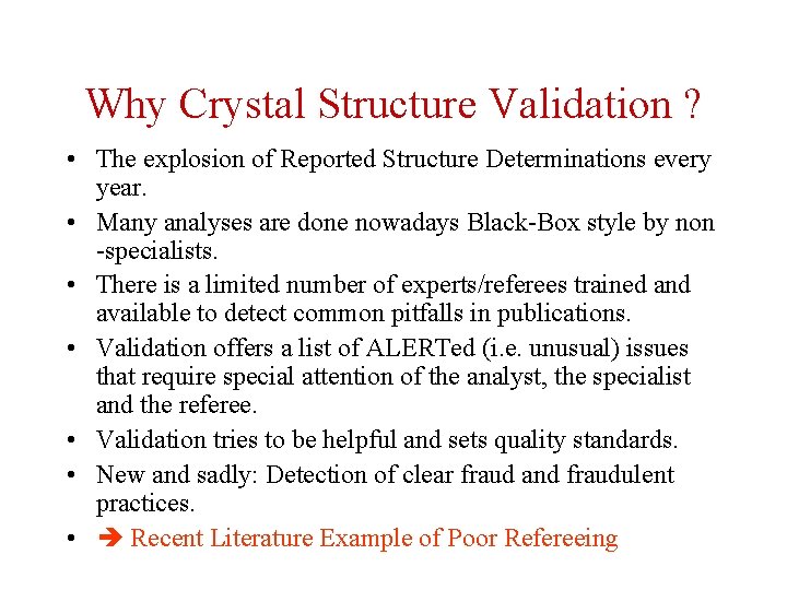 Why Crystal Structure Validation ? • The explosion of Reported Structure Determinations every year.