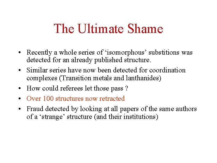 The Ultimate Shame • Recently a whole series of ‘isomorphous’ substitions was detected for