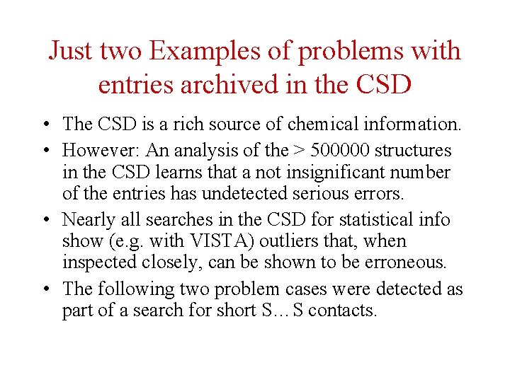 Just two Examples of problems with entries archived in the CSD • The CSD