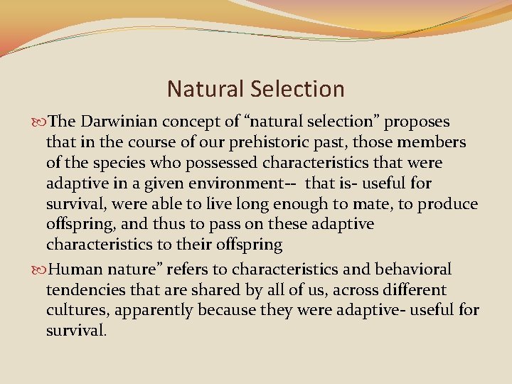 Natural Selection The Darwinian concept of “natural selection” proposes that in the course of