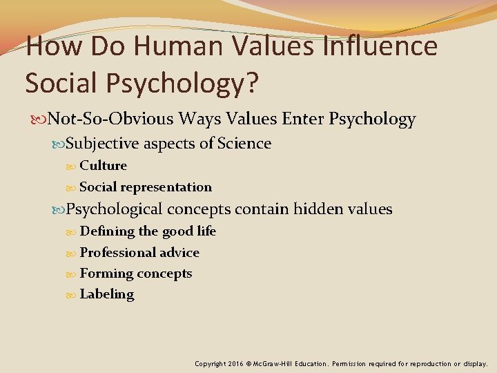 How Do Human Values Influence Social Psychology? Not-S 0 -Obvious Ways Values Enter Psychology