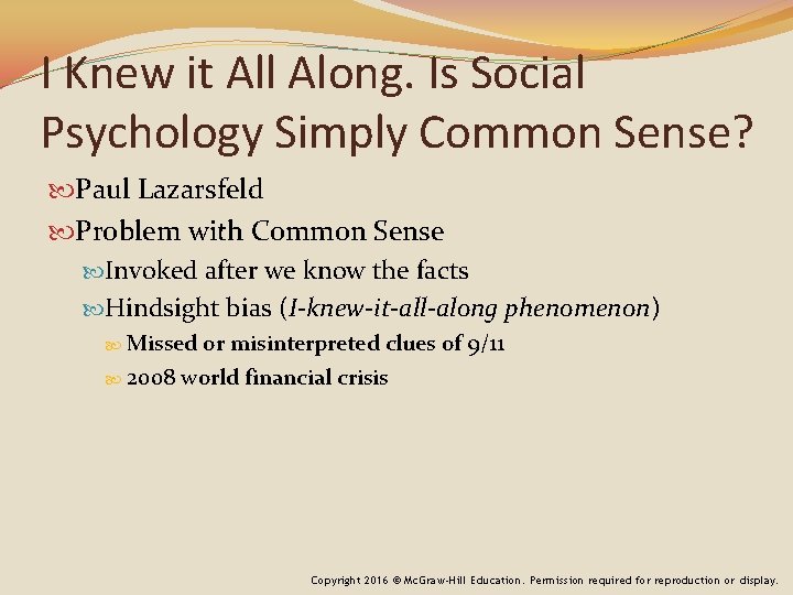 I Knew it All Along. Is Social Psychology Simply Common Sense? Paul Lazarsfeld Problem