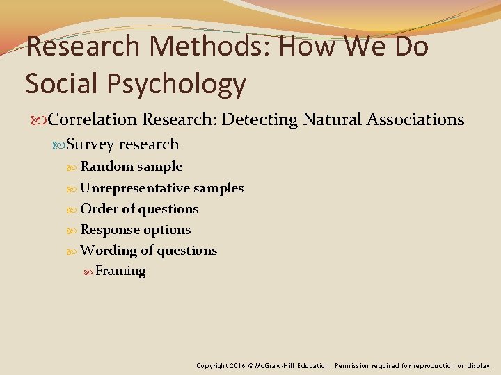 Research Methods: How We Do Social Psychology Correlation Research: Detecting Natural Associations Survey research
