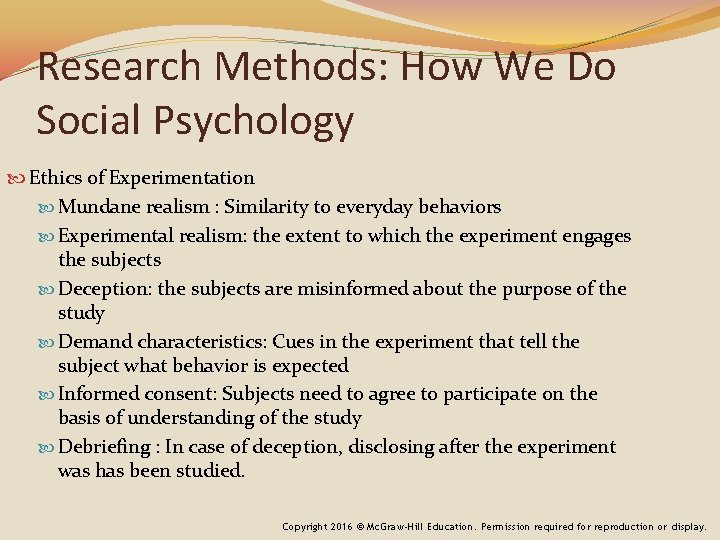 Research Methods: How We Do Social Psychology Ethics of Experimentation Mundane realism : Similarity