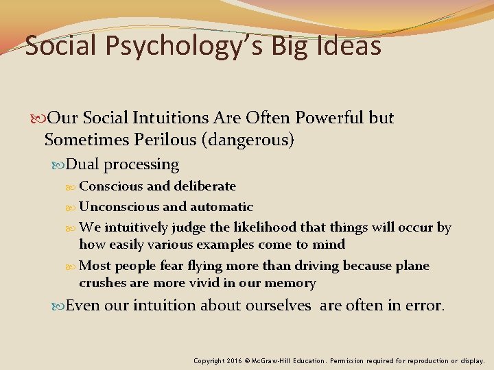Social Psychology’s Big Ideas Our Social Intuitions Are Often Powerful but Sometimes Perilous (dangerous)