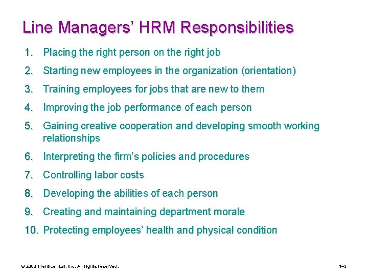 Line Managers’ HRM Responsibilities 1. Placing the right person on the right job 2.