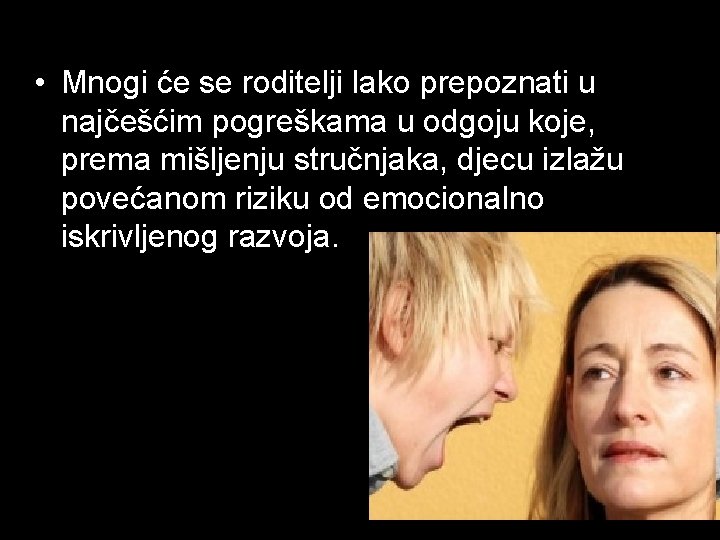  • Mnogi će se roditelji lako prepoznati u najčešćim pogreškama u odgoju koje,