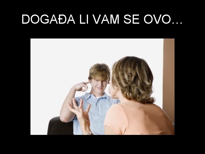 DOGAĐA LI VAM SE OVO… 