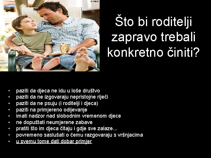 Što bi roditelji zapravo trebali konkretno činiti? • • • paziti da djeca ne