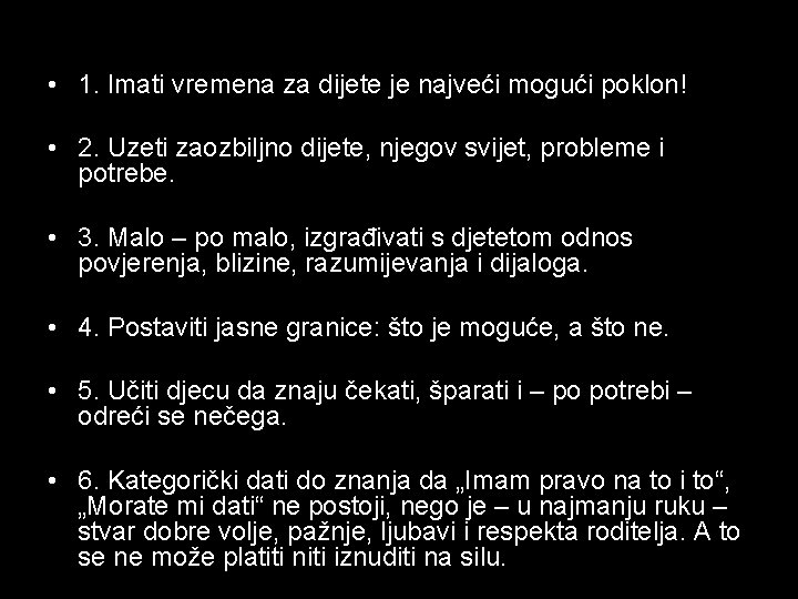  • 1. Imati vremena za dijete je najveći mogući poklon! • 2. Uzeti