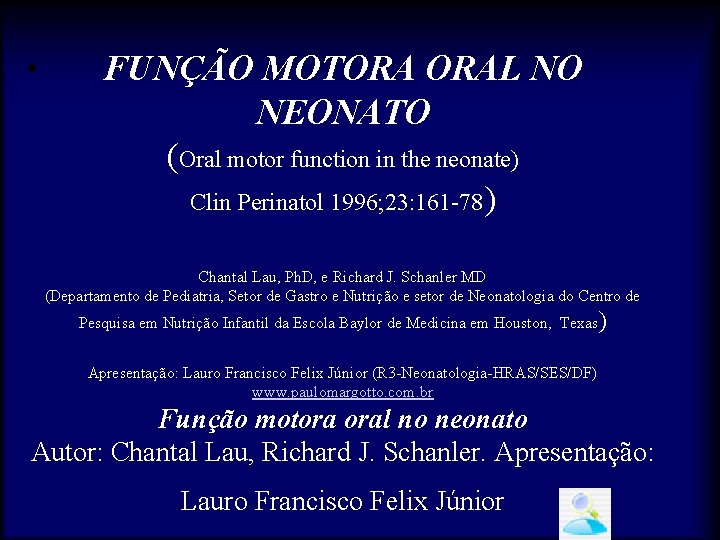  • FUNÇÃO MOTORA ORAL NO NEONATO (Oral motor function in the neonate) Clin