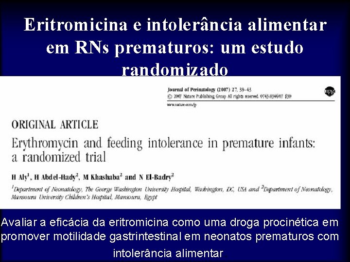 Eritromicina e intolerância alimentar em RNs prematuros: um estudo randomizado Avaliar a eficácia da