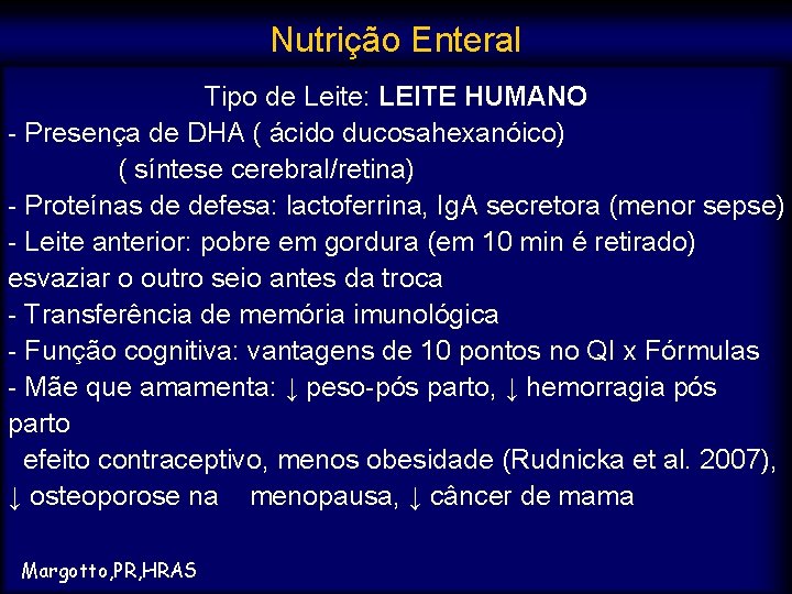 Nutrição Enteral Tipo de Leite: LEITE HUMANO - Presença de DHA ( ácido ducosahexanóico)
