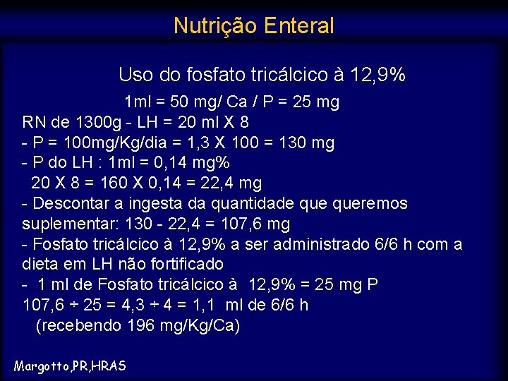 Nutrição Enteral Uso do fosfato tricálcico à 12, 9% 1 ml = 50 mg/