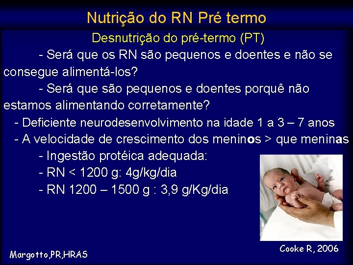 Nutrição do RN Pré termo Desnutrição do pré-termo (PT) - Será que os RN