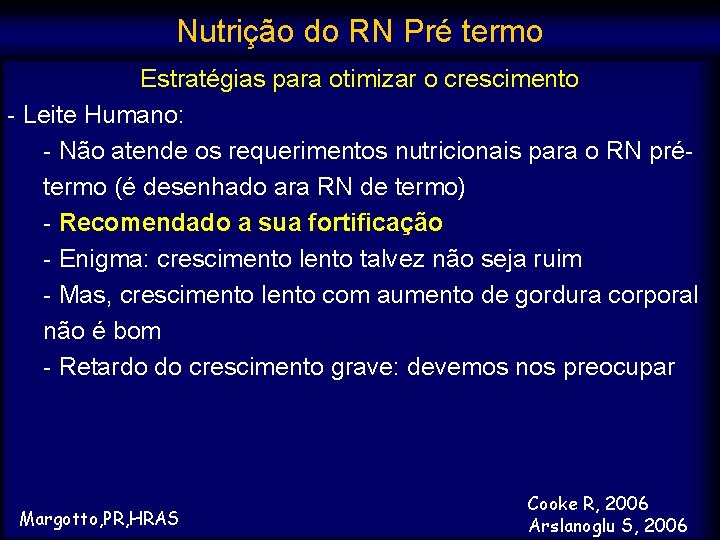 Nutrição do RN Pré termo Estratégias para otimizar o crescimento - Leite Humano: -