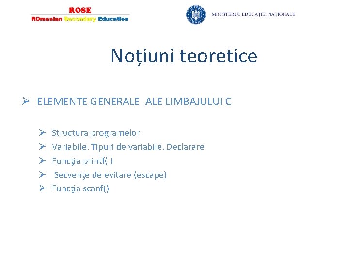 Noțiuni teoretice Ø ELEMENTE GENERALE LIMBAJULUI C Ø Ø Ø Structura programelor Variabile. Tipuri