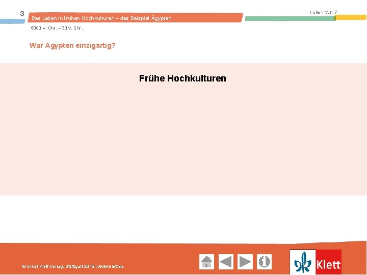 3 Folie 1 von 7 Das Leben in frühen Hochkulturen – das Beispiel Ägypten