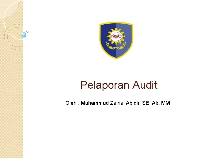 Pelaporan Audit Oleh : Muhammad Zainal Abidin SE, Ak, MM 