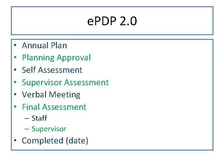 e. PDP 2. 0 • • • Annual Planning Approval Self Assessment Supervisor Assessment