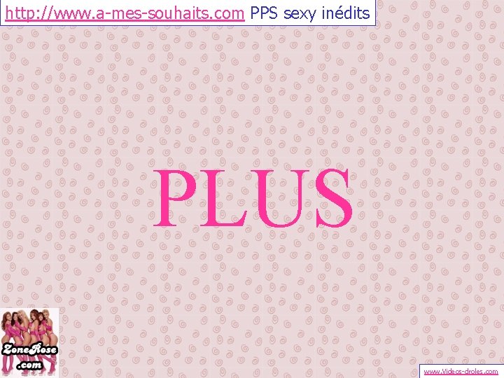 http: //www. a-mes-souhaits. com PPS sexy inédits PLUS www. Videos-droles. com 