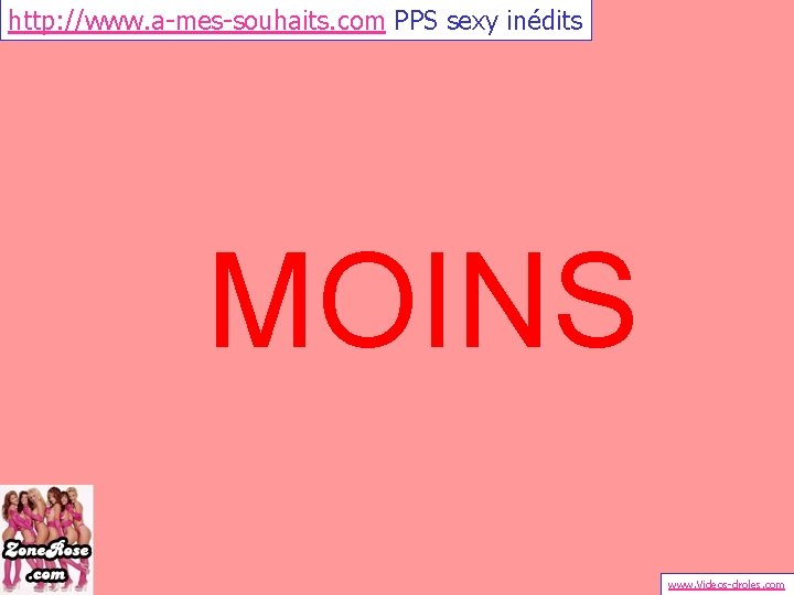 http: //www. a-mes-souhaits. com PPS sexy inédits MOINS www. Videos-droles. com 