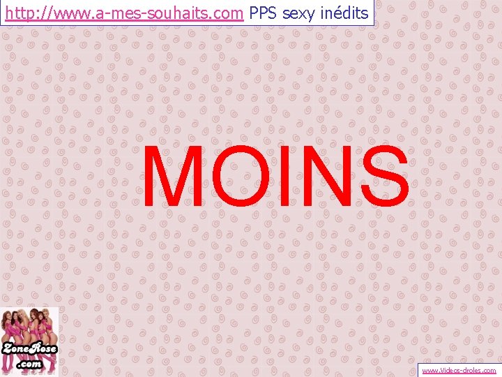 http: //www. a-mes-souhaits. com PPS sexy inédits MOINS www. Videos-droles. com 