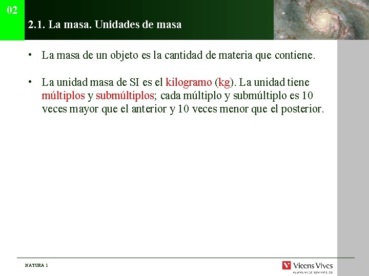 02 2. 1. La masa. Unidades de masa • La masa de un objeto