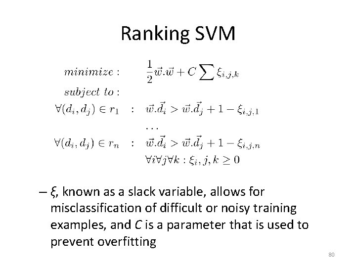 Ranking SVM – ξ, known as a slack variable, allows for misclassification of difficult