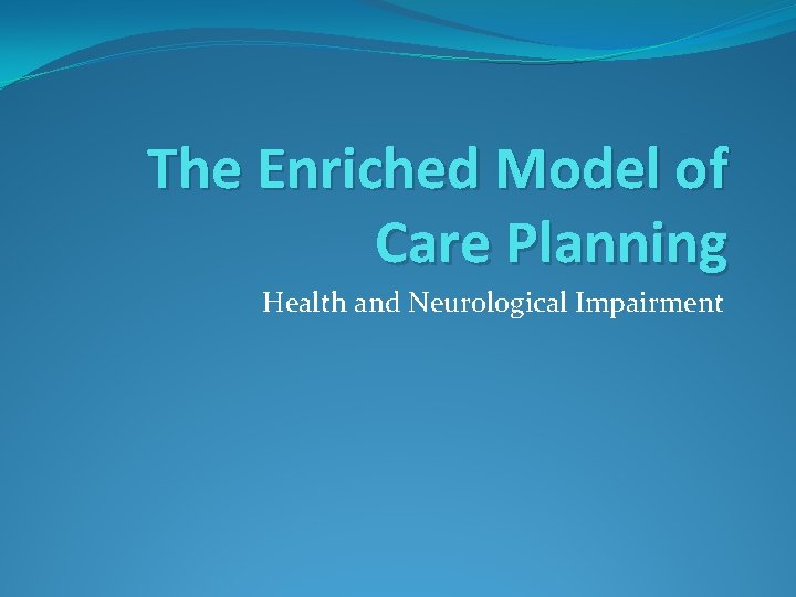 The Enriched Model of Care Planning Health and