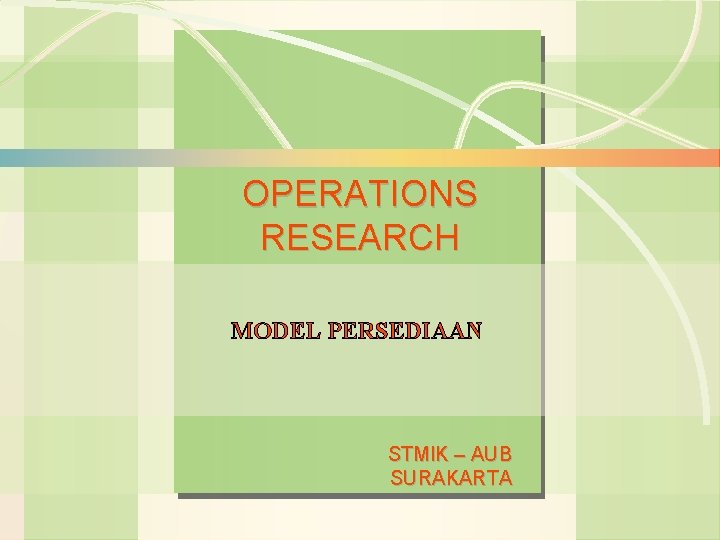 6 s-1 Pendahuluan Operations Management OPERATIONS RESEARCH MODEL PERSEDIAAN William J. Stevenson STMIK –