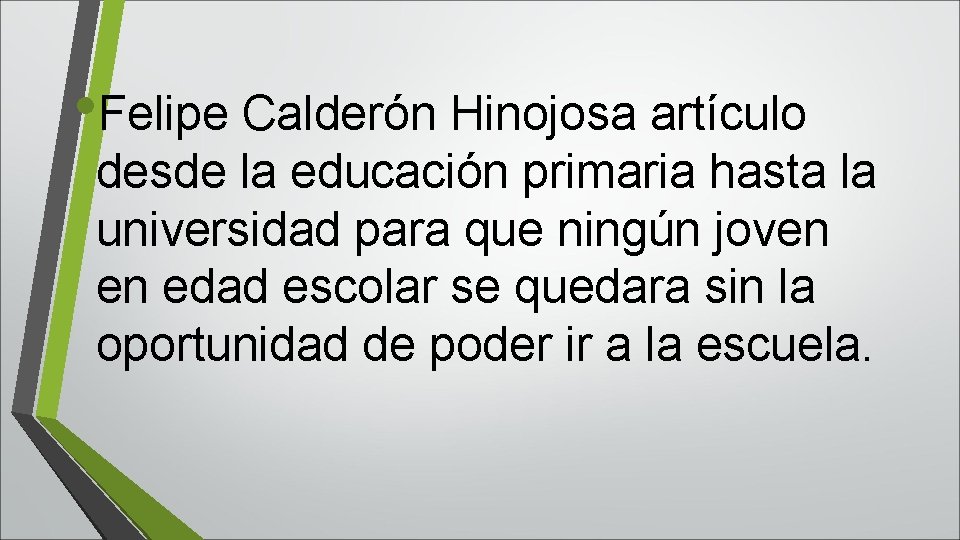  • Felipe Calderón Hinojosa artículo desde la educación primaria hasta la universidad para
