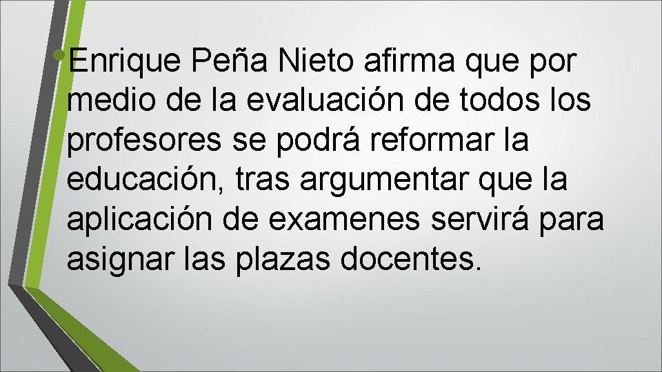  • Enrique Peña Nieto afirma que por medio de la evaluación de todos